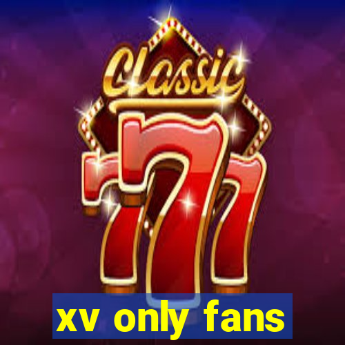 xv only fans